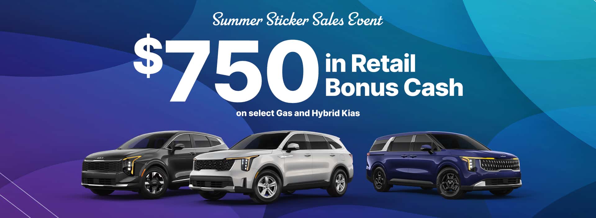$750 Retail Bonus Cash available on select new 2026 Kia Carnival, Sportage, and Sorento models.
