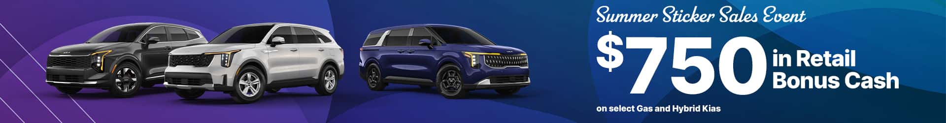 $750 Retail Bonus Cash available on select new 2026 Kia Carnival, Sportage, and Sorento models.