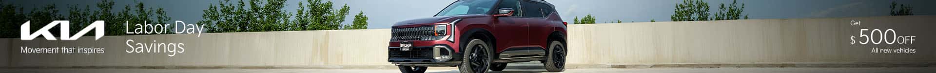 Labor Day Savings $500 off all new vehicles at Walser Kia.