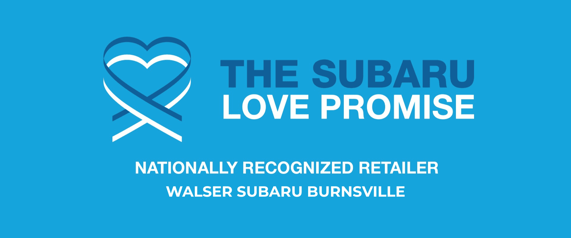 Walser Subaru Burnsville has been recognized on a national level by Subaru of America as a Love Promise Story of the Month winner