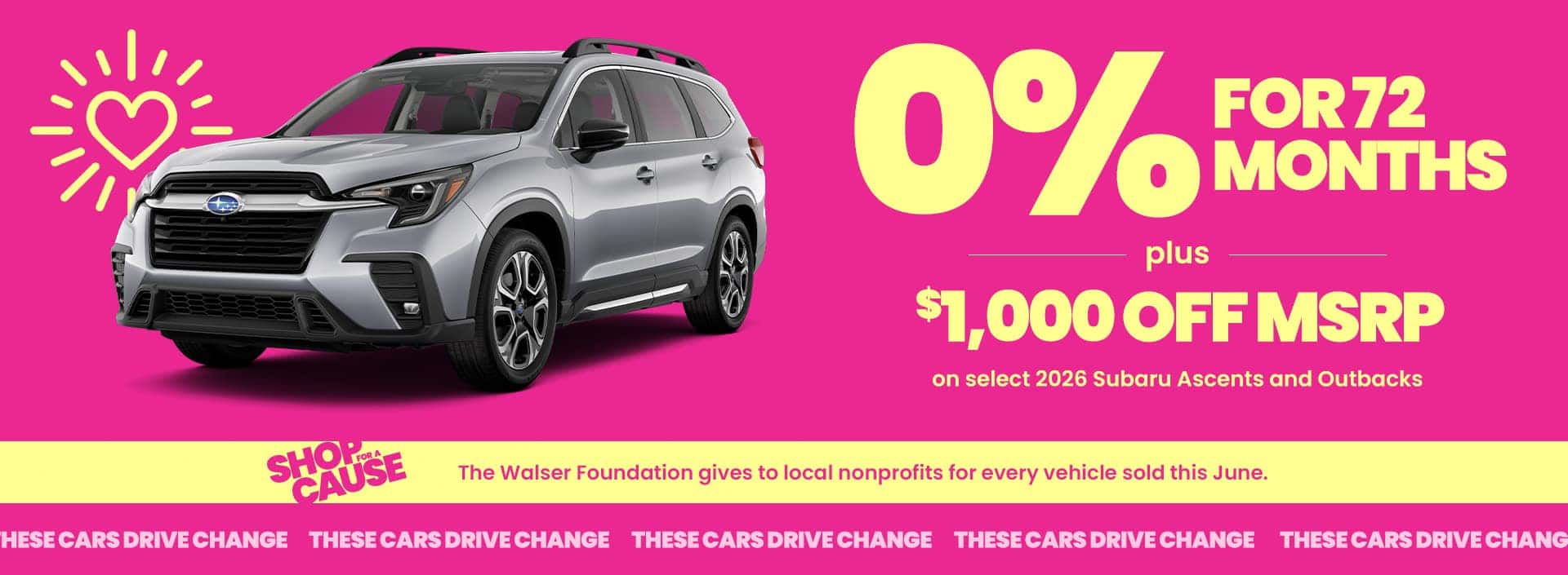 g 0% APR financing for up to 72 months plus $1,000 off MSRP on select 2026 Subaru Ascent and 2026 Subaru Outback models at Walser Subaru.