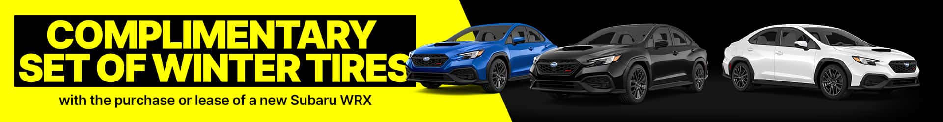 Complimentary set of winter tires with the purchase or lease of a new Subaru WRX