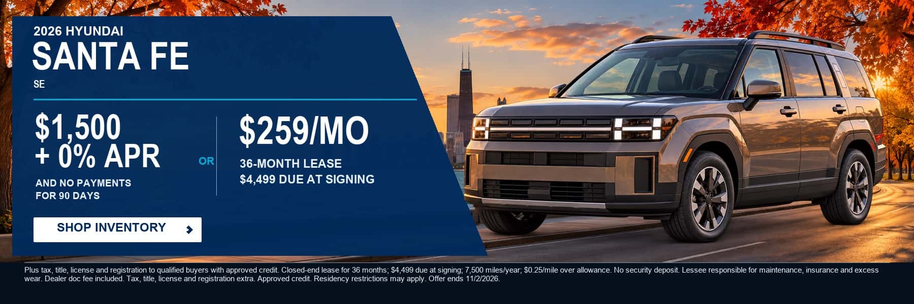 2026 Hyundai Santa Fe SE at Webb Hyundai Merrillville - $1,500 plus 0% APR and no payments for 90 days, or $259/mo 36-month lease with $4,499 due at signing
