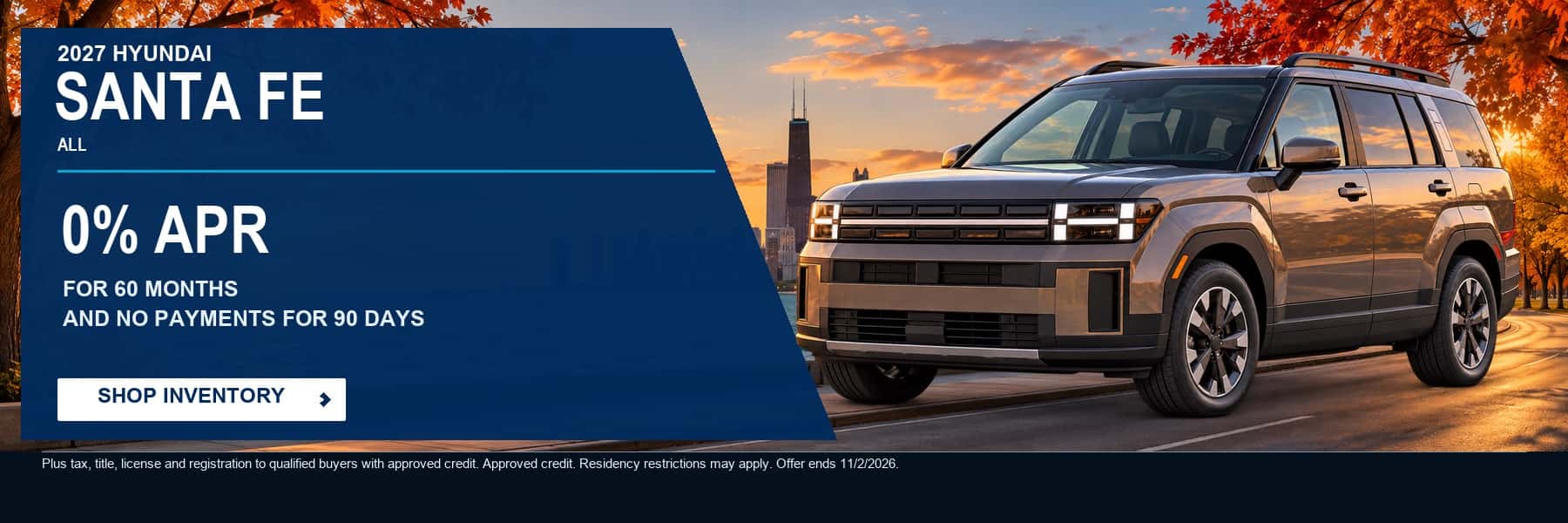 2027 Hyundai Santa Fe (all trims) at Webb Hyundai Merrillville - 0% APR for 60 months and no payments for 90 days