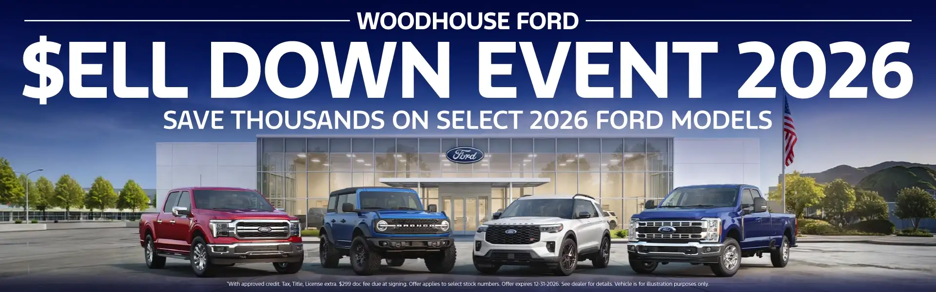 WOODHOUSE FORD $ELL DOWN EVENT 2026 - SAVE THOUSANDS ON SELECT FORD MODELS