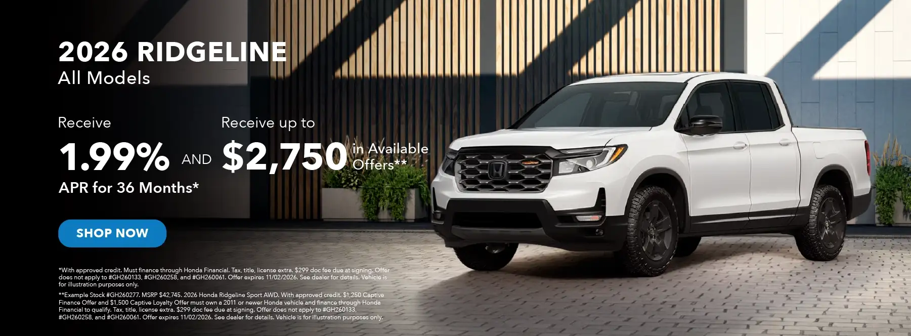 All 2026 Honda Ridgeline - Receive 1.99% APR for 36 Months AND Receive up to $2,750 Off MSRP