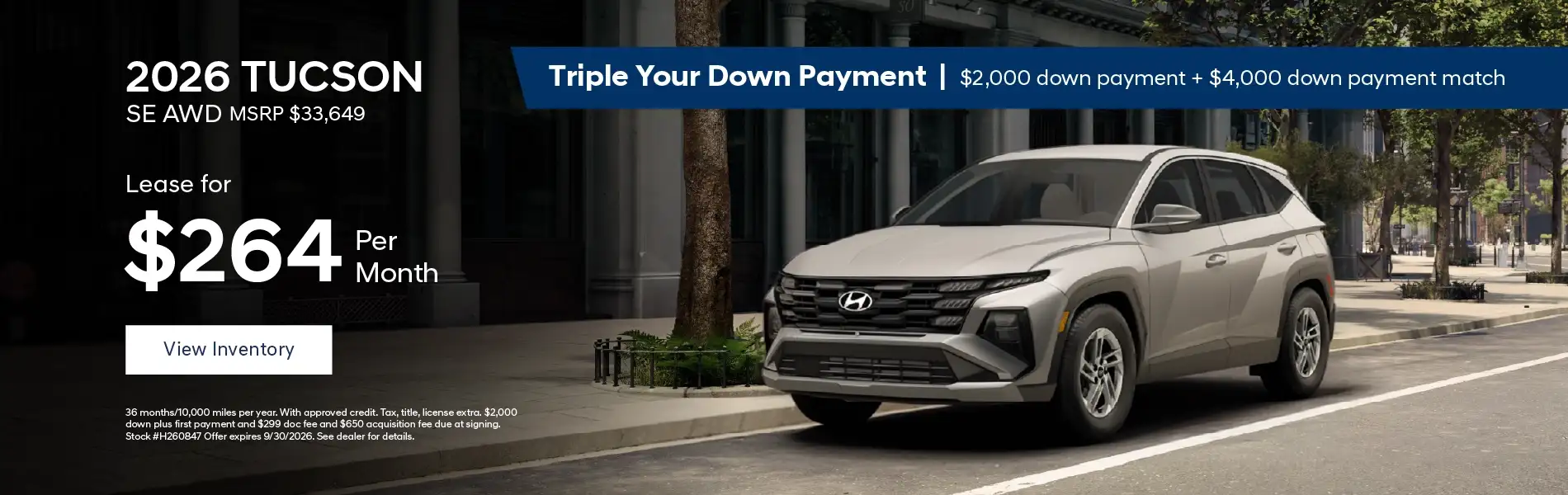 2026 Hyundai Tucson SE AWD - Lease for $264 per month Triple your Down Payment - $2,000 down payment + $4,000 down payment match