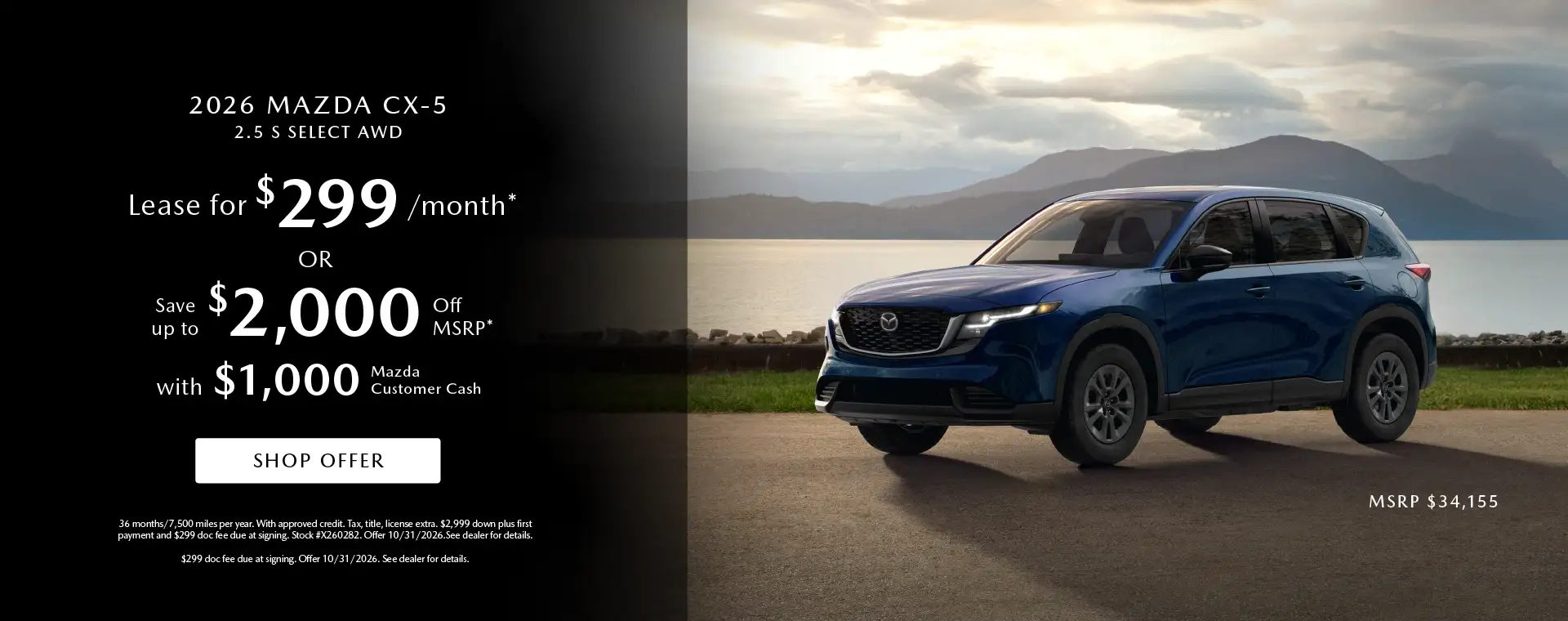 2026 Mazda CX-5 2.5 S Select #X260282 - Lease for $299/month for 36 months/7,500 per year* OR Save Up to $2000 Off MSRP w/ $1000 Customer Cash
