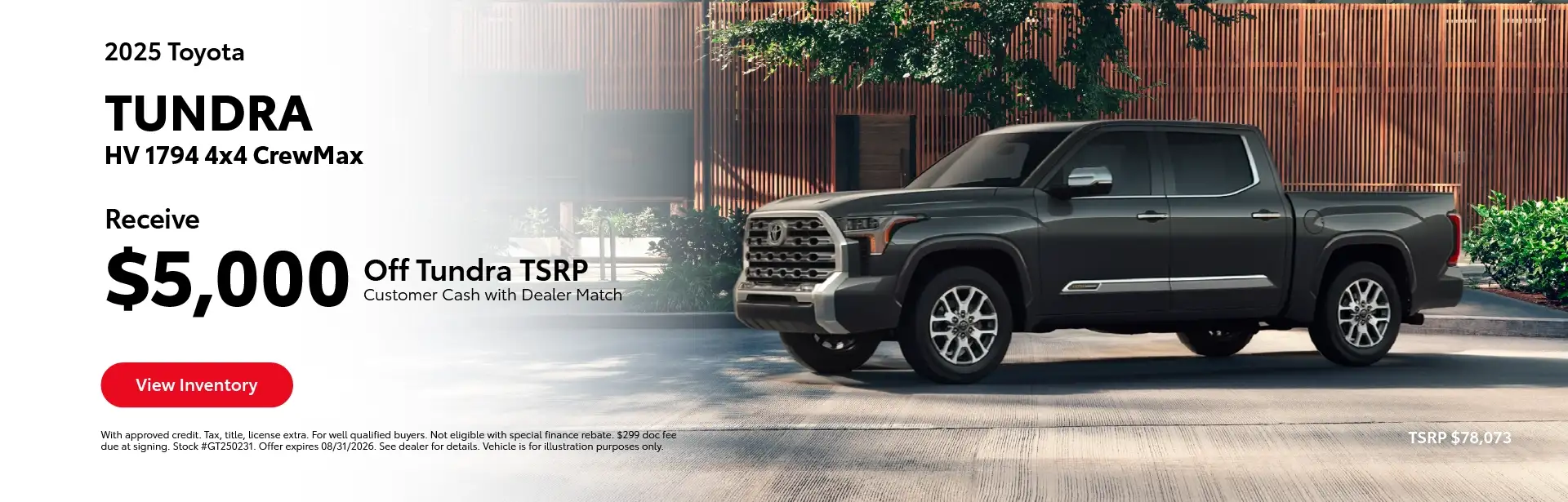 2025 Toyota Tundra Hybrid 1794 4x4 CrewMax #GT250231 TSRP $78,073 $5,000 Off Tundra TSRP - Customer Cash with Dealer Match