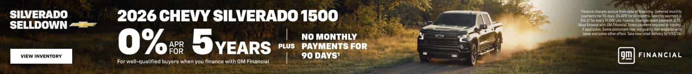 26 Silverado 1500 0% APR for 5 years plus no payments for 90 days. For well qualifiee buyers when you finance with GM Financial