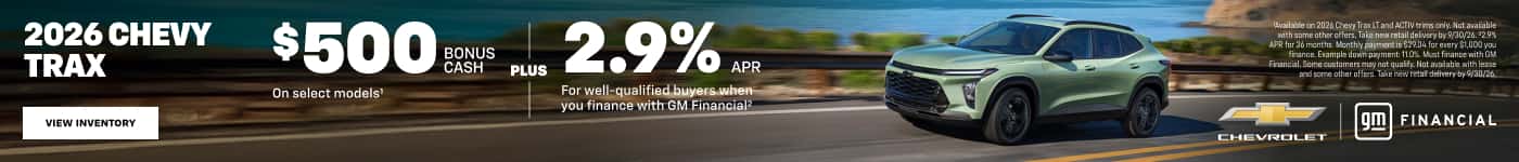 26 Silverado Trax $500 bonus cash plus 2.9$ APR for well qualified buyers when using GM Financial