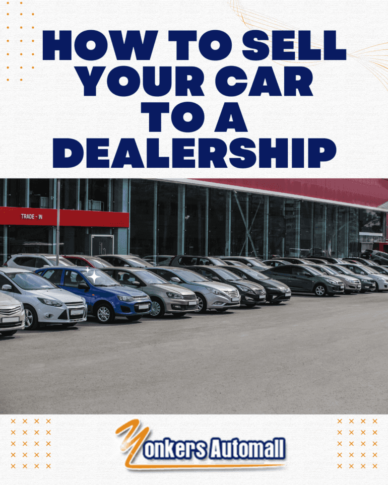 How to Sell Your Car to a Dealership Bronx Sell My Car for Cash Yonkers